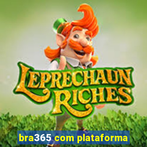 bra365 com plataforma